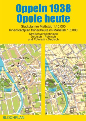 Stadtplan Oppeln 1938/Opole heute